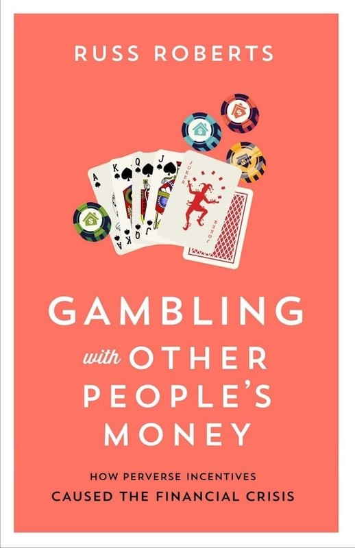 Gambling with Other People’s Money: How Perverse Incentives Caused the Fin…
