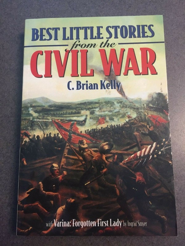 Best Little Stories From The Civil War by C. Brian Kelly 1998 Paperback