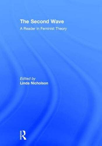 The Second Wave: A Reader in Feminist Theory by Linda Nicholson: Used