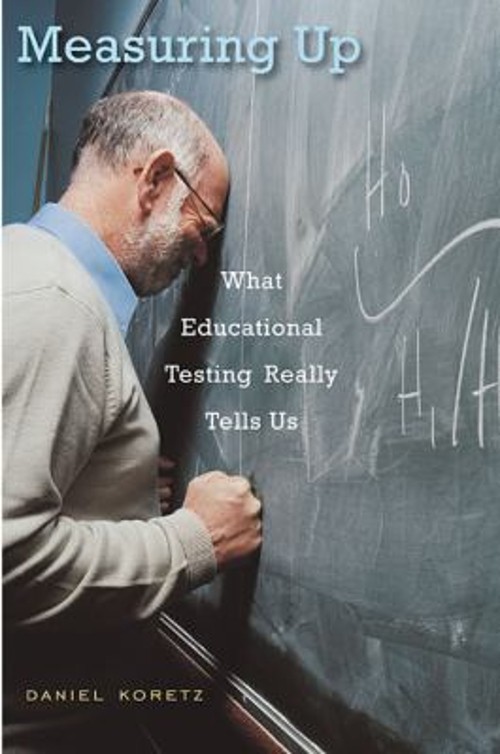 Measuring Up : What Educational Testing Really Tells Us Paperback