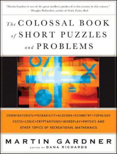 Colossal Book of Short Puzzles And Problems, Hardcover by Gardner, Martin; Ri…