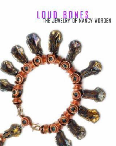 Loud Bones: The Jewelry of Nancy Worden (Northwest Perspective) paperback Used