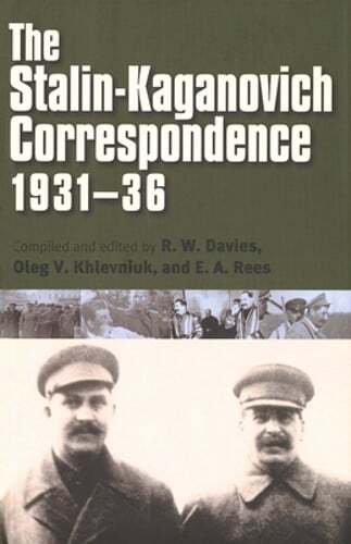 The Stalin-Kaganovich Correspondence, 1931-36 by R W Davies: Used