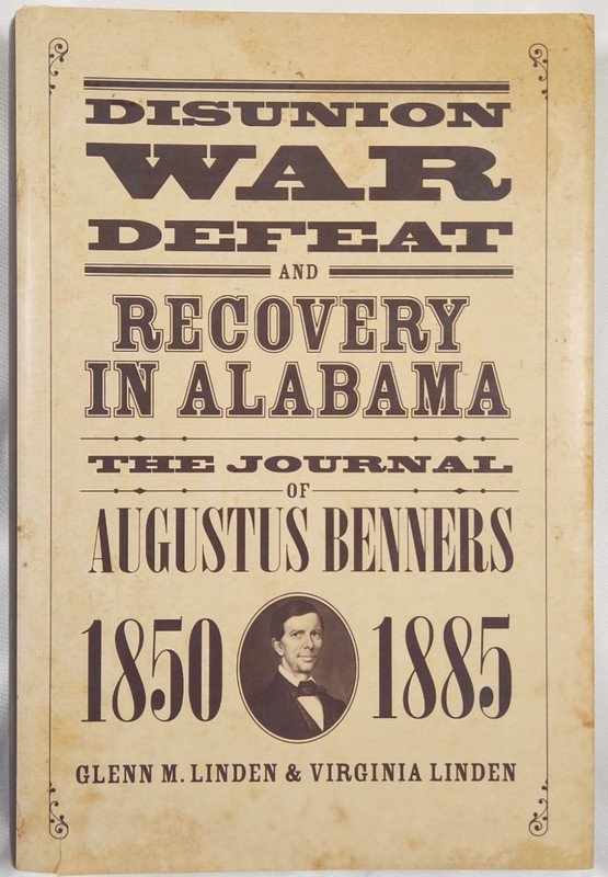 Disunion War Defeat Recovery The Journal of Augustus Benners 1850-1885
