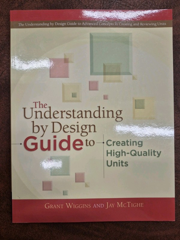 The Understanding by Design Guide to Creating High-Quality Units