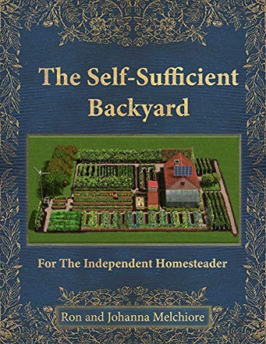 The Self-Sufficient Backyard by Ron