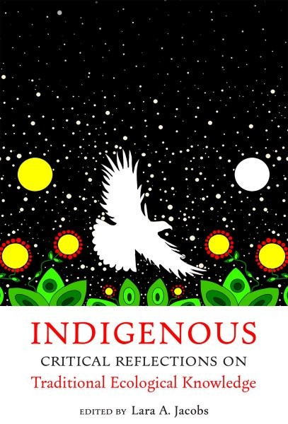 Indigenous Critical Reflections on Traditional Ecological Knowledge, Paperbac…