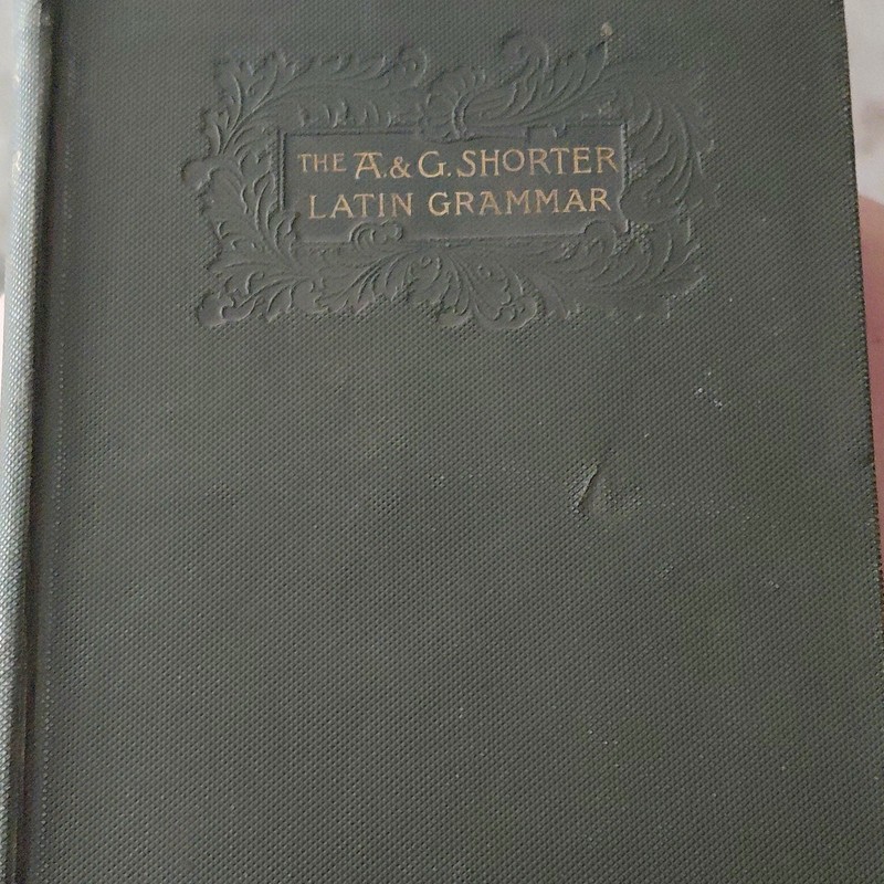 Allen and Greenough’s Shorter Latin Grammar by Greenough & Howard, 1896, Latin