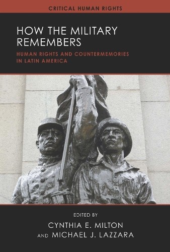 Cynthia E. Milton How the Military Remembers (Hardback) (UK IMPORT)
