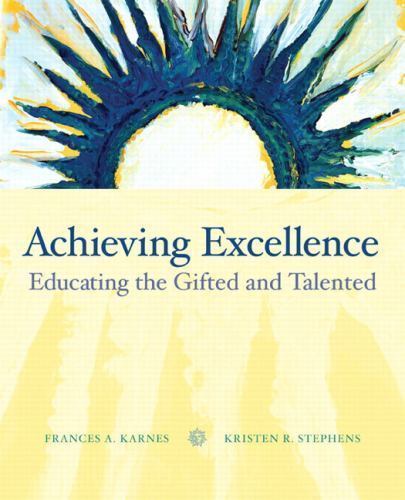 Achieving Excellence: Educating the Gifted and Talented by Karnes, Frances A.