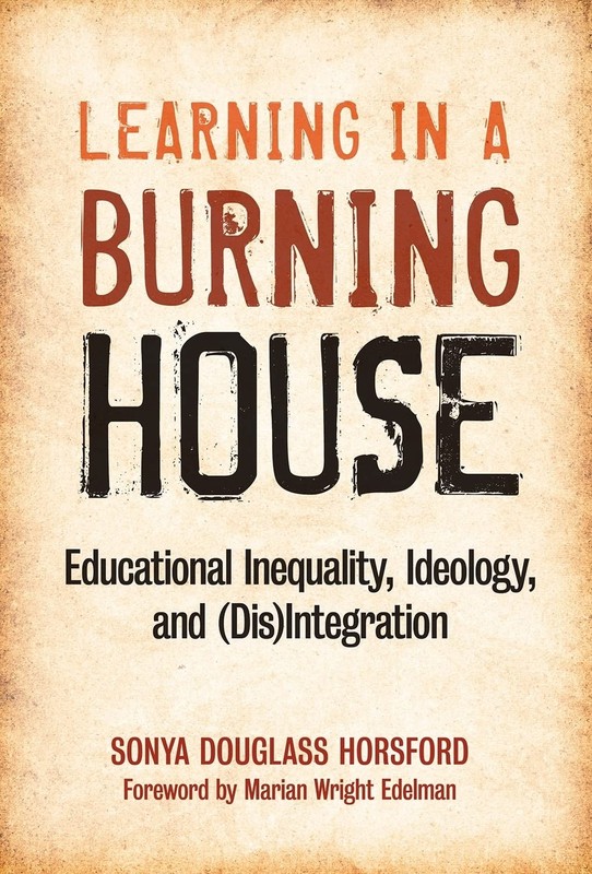 Learning in a Burning House: Educational Inequality, Ideology, and (Dis)Inte…