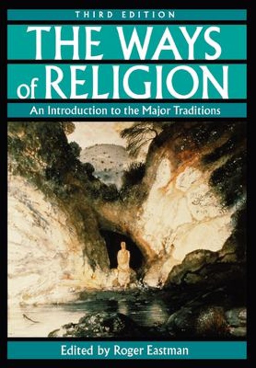 The Ways of Religion : An Introduction to the Major Traditions Pa