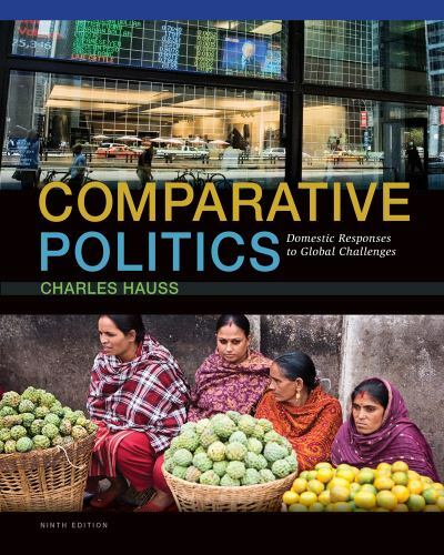 Comparative Politics: Domestic Responses to Global Challenges by Hauss, Charles