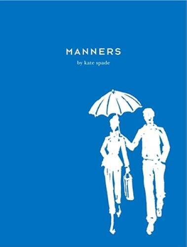 Manners – Hardcover By Spade, Kate – GOOD