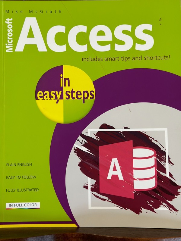 Access in Easy Steps by Mike McGrath (2019, Trade Paperback)