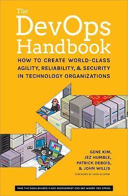 DevOps Handbook : How to Create World-Class Speed, Reliability, and Security in