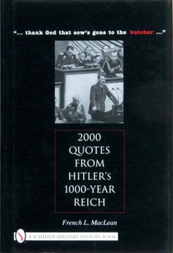 2000 Quotes from Hitler’s 1000-Year Reich: … Thank God That Sow’s Gone to the