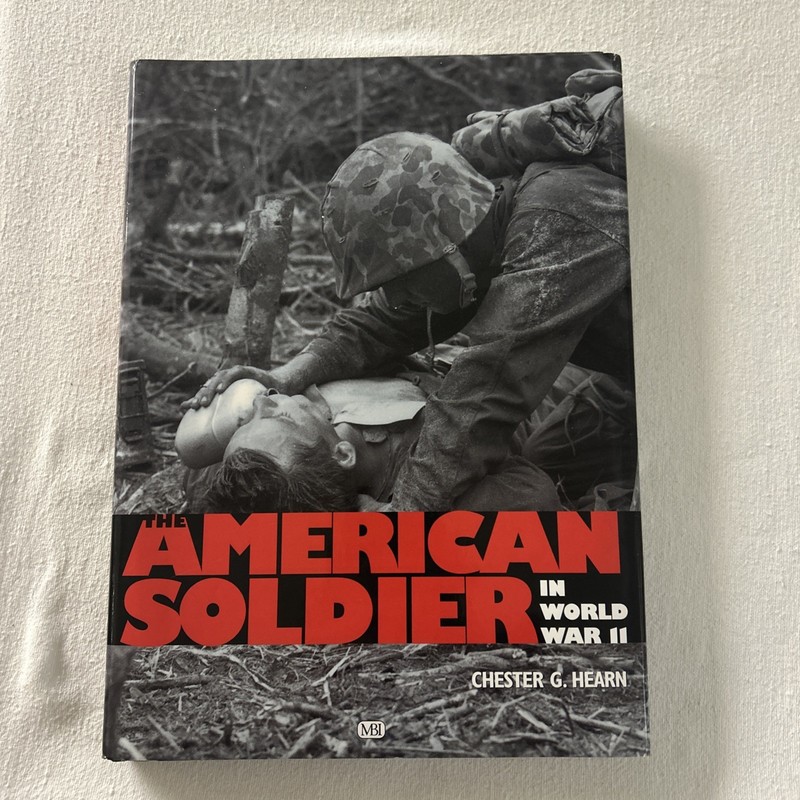 The American Soldier in World War II Hardcover Chester G. Hearn P2