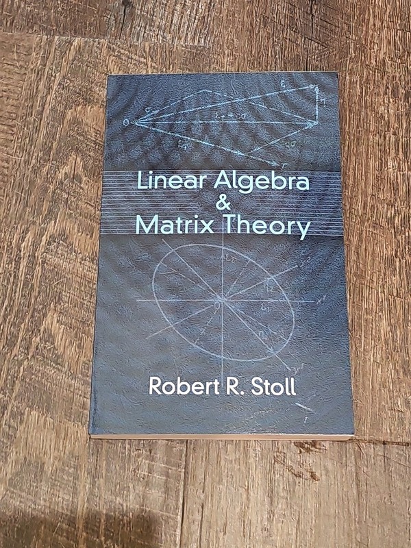 Dover Books on Mathematics Ser.: Linear Algebra and Matrix Theory by Robert Roth