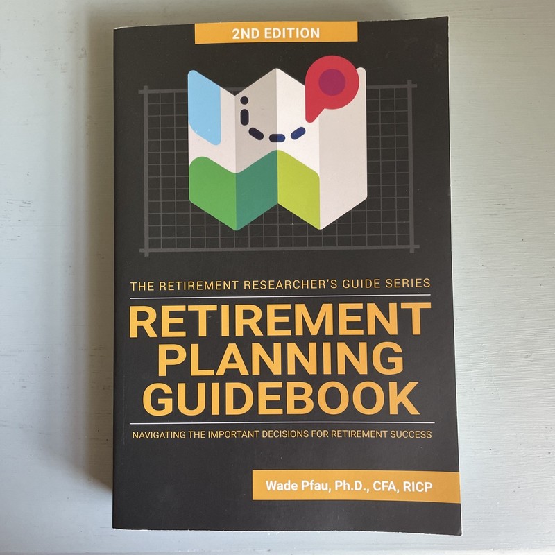 Retirement Planning Guidebook by Wade Pfau 2nd Edition Navigating Important Dec