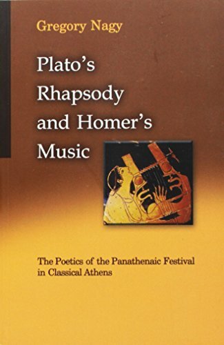 Plato’s Rhapsody and Homer’s Music: The Poetics, Nagy Paperback+=