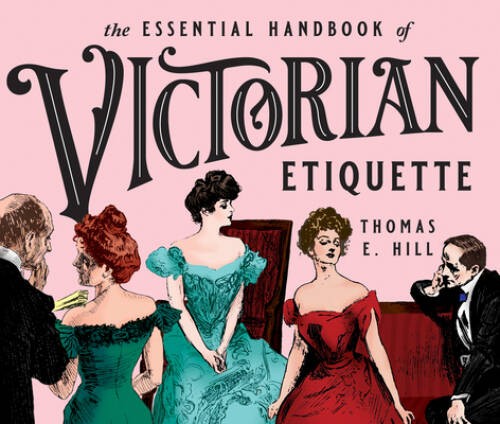 The Essential Handbook of Victorian Etiquette – Paperback – VERY GOOD