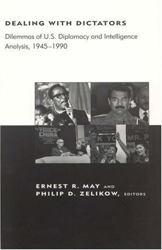 Dealing with Dictators: Dilemmas of US Diplomacy and Intelligence Analysi – GOOD