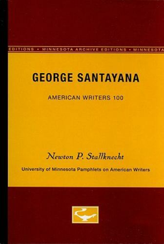 George Santayana – American Writers 100: University of Minnesota Pamphlets on A
