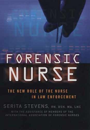 Forensic Nurse: The New Role of the – Hardcover, by Stevens Serita – Very Good b