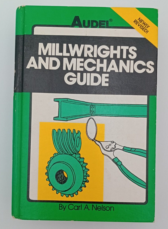 Hardcover – 1983 Audel Millwrights and Mechanics Guide – Nelson, Carl A.