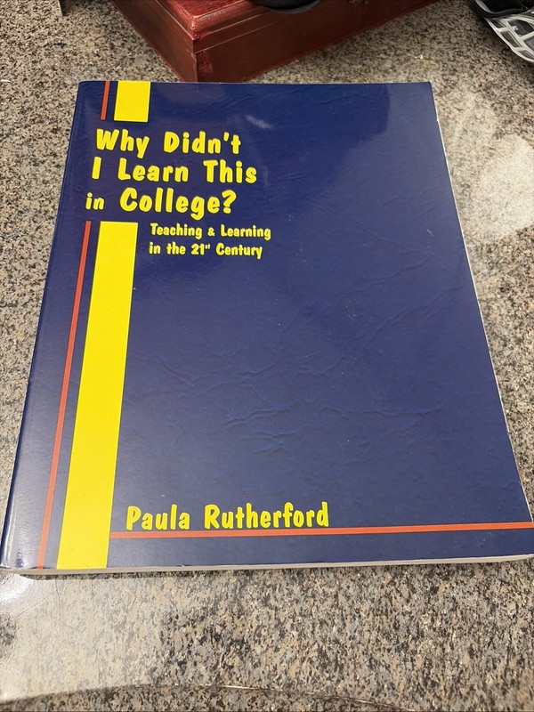 Why Didn’t I Learn This in College? by Paula Rutherford (2002, Paperback)