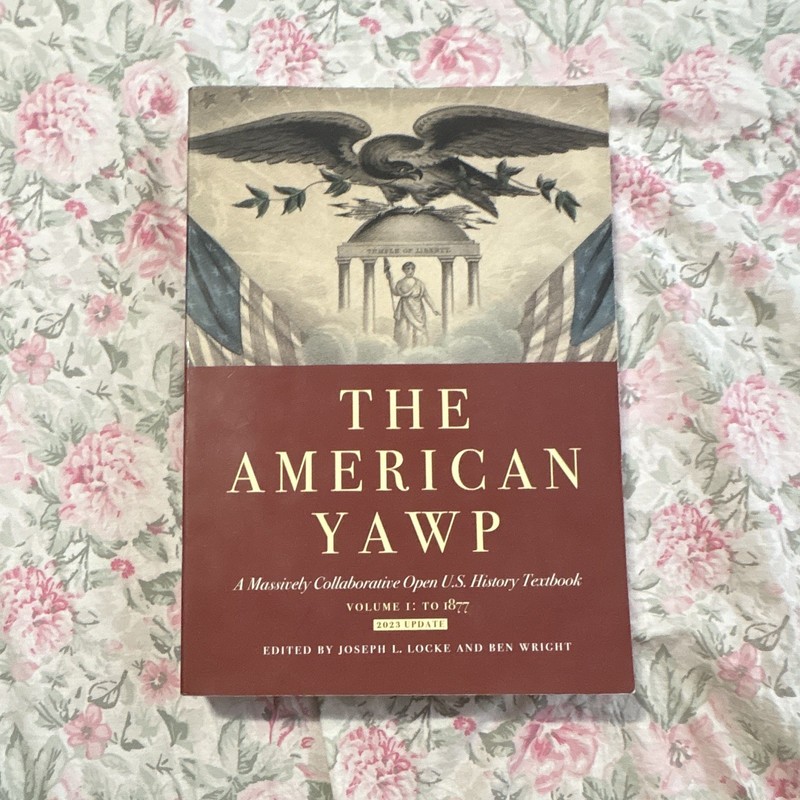 American Yawp Textbook, Vol. 1: To 1877 by Ben Wright