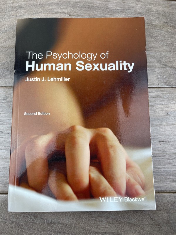 THE PSYCHOLOGY OF HUMAN SEXUALITY By Justin J. Lehmiller