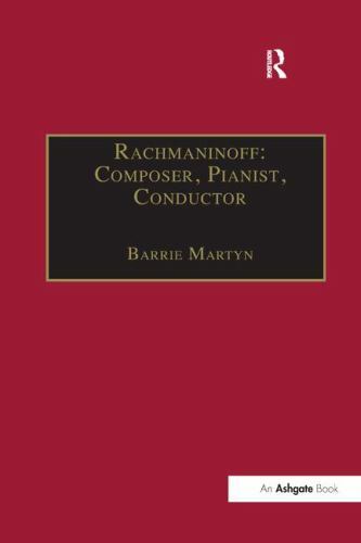 Rachmaninoff: Composer, Pianist, Conductor, Martyn, Barrie, Excellent Book