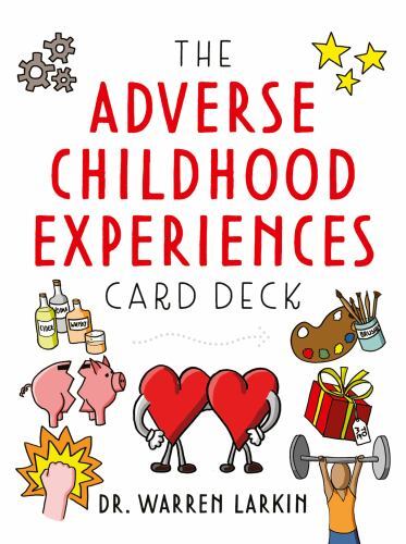 The Adverse Childhood Experiences Card Deck: Tools to Open Conversations,…