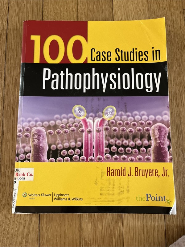 100 Case Studies In Pathophysiology By Harold J Bruyere