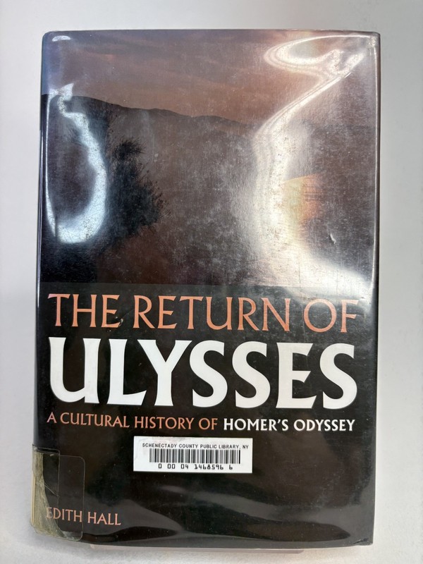 The Return of Ulysses: A Cultural History of Homer’s Odyssey by Edith Hall