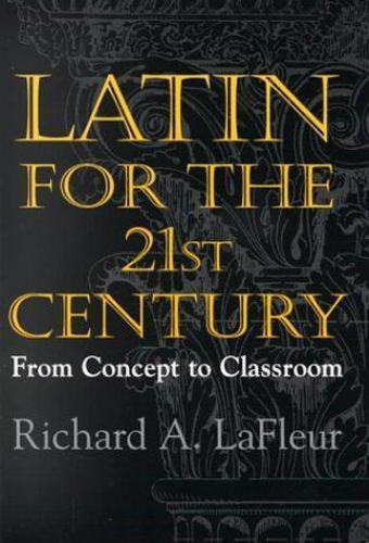 Latin for the 21st Century: From Concept to C- Lafleur, 9780673576088, paperback