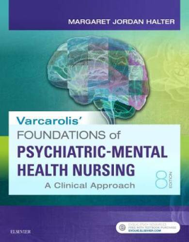 Varcarolis' Foundations of Psychiatric Mental Health Nursing: A Clinical - GOOD