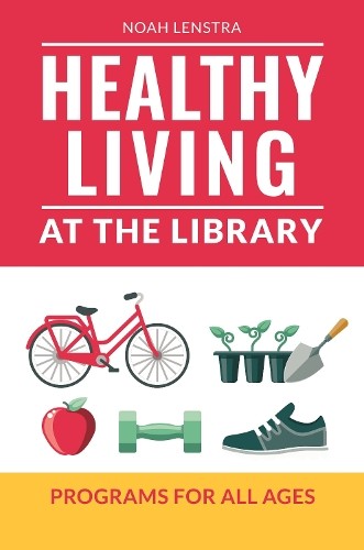 Healthy Living at the Library: Progra…, Lenstra, Noah