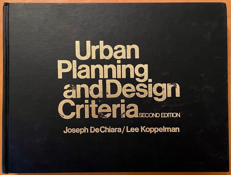 URBAN PLANNING & DESIGN CRITERIA DeChiara / Koppelman 1975 HC 2nd Ed. RARE