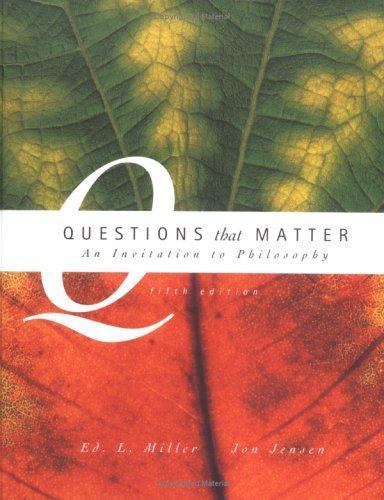 Questions that Matter: An Invitation to P- Ed L Miller, 9780072406344, hardcover