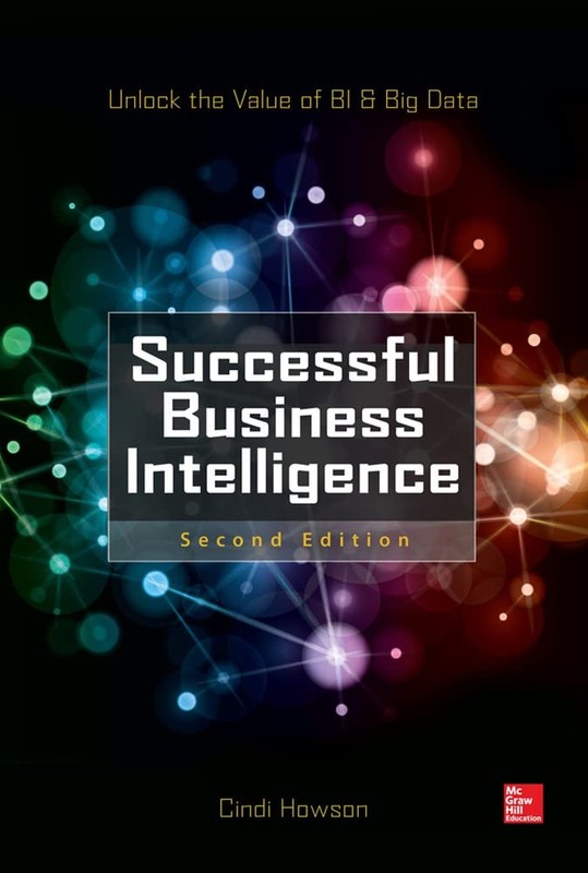 Successful Business Intelligence, Second Edition: Unlock the Value of BI & B…