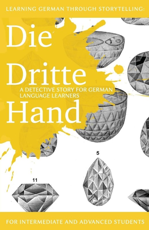Learning German through Storytelling: Die Dritte Hand – a detective story fo…