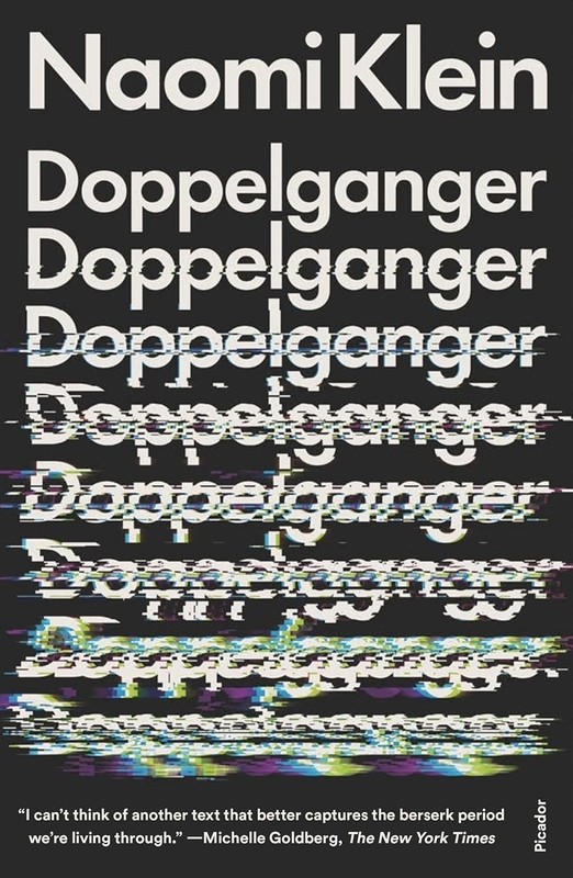 Doppelganger : A Trip into the Mirror World by Naomi Klein