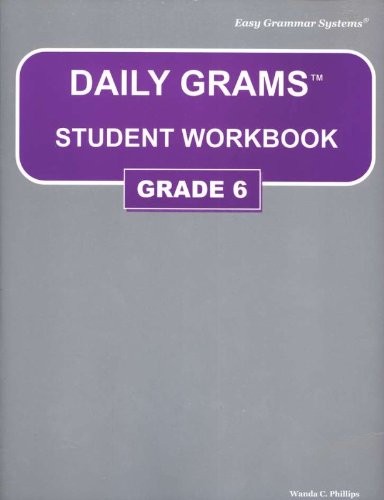 DAILY GRAMS: GRADE 6 – STUDENT WORKBOOK By Wanda C. Phillips **Mint Condition**