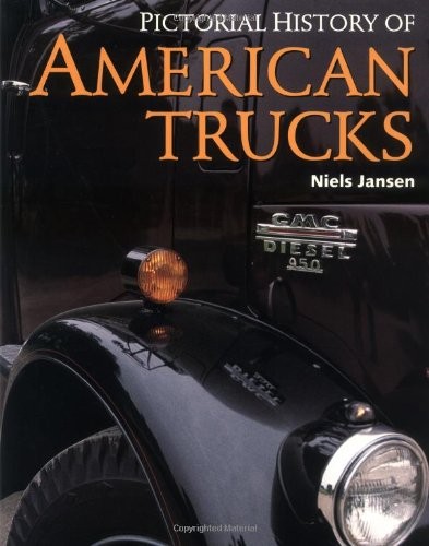 Pictorial History of American Trucks – hardcover Niels Jansen