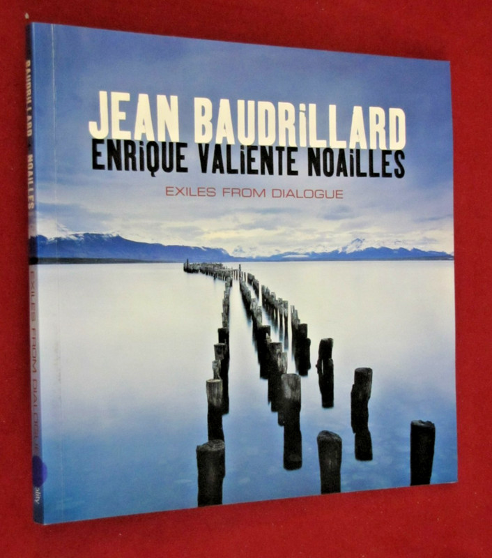 Exiles from Dialogue by Jean Baudrillard and Enrique Valiente Noailles (2007, PB
