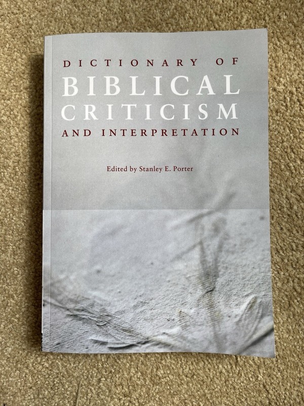 Dictionary of Biblical Criticism and Interpretation by Stanley E. Porter (2007)