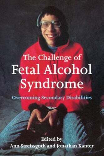The Challenge of Fetal Alcohol Syndrome: Overcoming Secondary Disabilities: Used